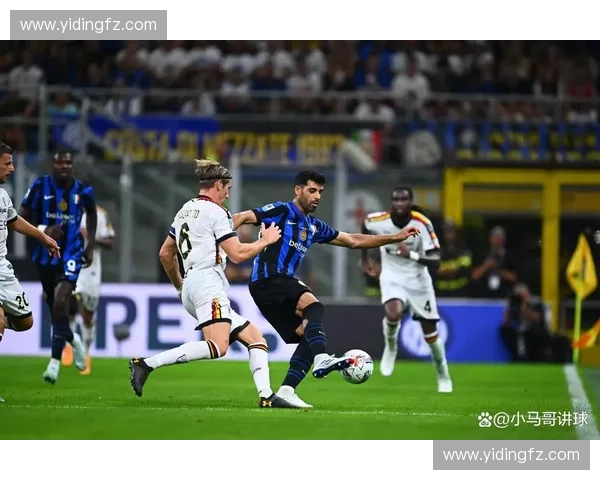 国际米兰1号球员闪耀赛场引领蓝黑军团重回巅峰荣耀时刻